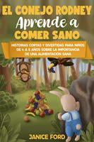 El conejo Rodney aprende a comer sano Historias cortas y divertidas para niños de 4 a 8 años Sobre la importancia de una alimentación sana