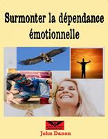 Surmonter la Dépendance Émotionnelle