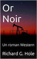   Or Noir: Un Roman Western