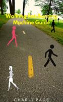   Walking Fat-Burning Machine Guide