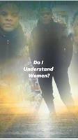   Do I Understand Women?