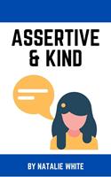   Assertive & Kind