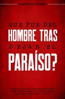   ¿Qué fue del hombre tras dejar el paraíso? ¿ciencia o ficción?