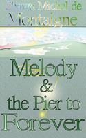   Melody and the Pier to Forever