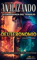   Analizando la Ense&ntilde;anza del Trabajo en Deuteronomio: Una Perspectiva para la Vida Laboral Actual