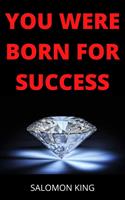   You Were Born for Success