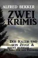   Zwei Krimis: Der Killer und sein Zeuge & Bount Reiniger - Ein Sarg für den Prediger
