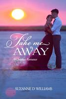 Take Me Away: A Christian Romance
