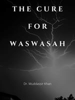   The Cure For Waswasah: Spiritual Teachings of Quran, Sunnah, Ibn al-Qayyim to ward off and fight satanic whispers