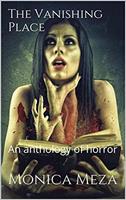   The Vanishing Place An Anthology of Horror