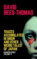 Traces Accumulated in Snow and other Weird Tales