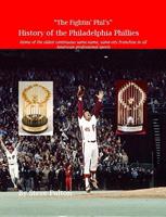 "The Fightin'Phil's" History of the Philadelphia Phillies