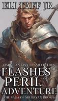   Flashes of Peril and Adventure
