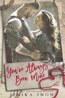  You've Always Been Mine