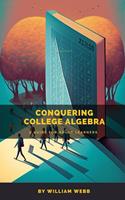   Conquering College Algebra: A Guide for Adult Learners