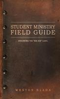   Student Ministry Field Guide