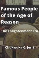 Famous People of the Age of Reason: The Enlightenment Era
