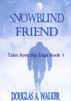   Snowblind Friend