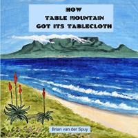   How Table Mountain Got its Tablecloth