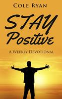   Stay Positive