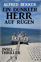 Ein dunkler Herr auf Rügen: Insel-Thriller