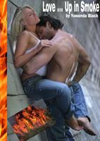   Love ... Up in Smoke