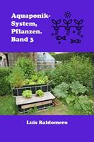   Aquaponik-System, Pflanzen. Band 3