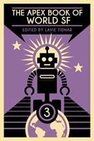   The Apex Book of World SF: Volume 3
