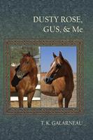   Dusty Rose, Gus, & Me