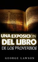   una exposici&oacute;n del libro de los proverbios