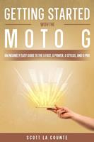 Getting Started With the Moto G: An Insanely Easy Guide to the G Fast, G Power, G Stylus, and G Pro