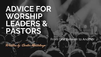   Advice for Worship Leaders & Pastors