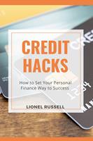   Credit Hacks: How to Set Your Personal Finance Way to Success