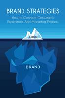   Brand Strategies How to Connect Consumer’s Experience And Marketing Process