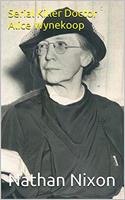   Serial Killer Doctor Alice Wynekoop