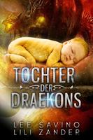 Tochter der Draekons: Ein Auschnitt aus dem Leben auf dem Gefängnisplaneten
