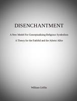   Disenchantment: A New Model for Conceptualizing Religious Symbolism