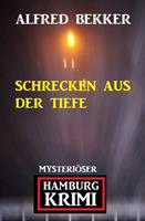 Schrecken aus der Tiefe - Mysteriöser Hamburg Krimi