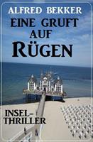   Eine Gruft auf Rügen: Insel-Thriller