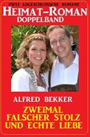   Zweimal falscher Stolz und echte Liebe: Heimat-Roman Doppelband: Zwei abgeschlossene Romane
