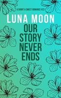   Our Story Never Ends