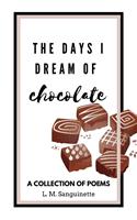   The Days I Dream of Chocolate