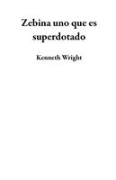 Zebina uno que es superdotado