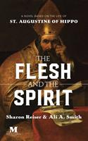   The Flesh and the Spirit: A Novel Based on the Life of St. Augustine of Hippo