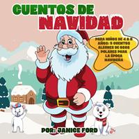 Cuentos de Navidad para niños de 4 a 8 años: 5 cuentos alegres de osos polares para la época navideña