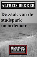 De zaak van de stadspark moordenaar: Hamburg Thriller