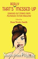   That's Really Messed Up: Whacked Out Stories from Pulphouse Fiction Magazine