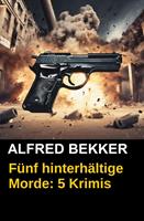   Fünf hinterhältige Morde: 5 Krimis