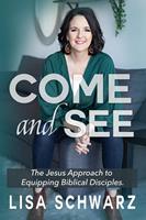   Come and See: The Jesus Approach to Equipping Biblical Disciples