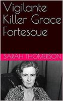 Vigilante Killer Grace Fortescue